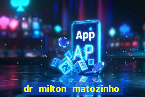 dr milton matozinho urologista santos